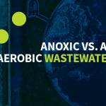 Anoxic vs. Anaerobic vs. Aerobic Wastewater Treatment